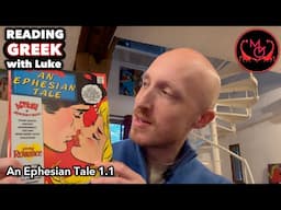 Reading Greek with Luke, An Ephesian Tale 1.1