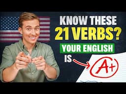 Know These 21 VERBS? Then Your English is A+