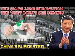 China’s Revolutionary Steel: A Decade Ahead of the West, Buyers Scramble to Catch Up!