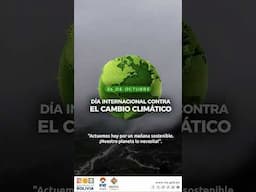 DÍA INTERNACIONAL CONTRA EL CAMBIO CLIMÁTICO