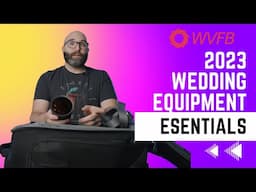 2023 Wedding Videography Equipment Essentials: A Detailed Look at What's in My Bag