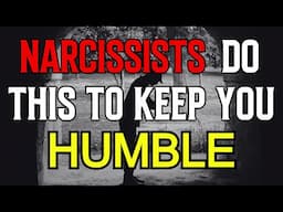 Narcissists' SNEAKIEST Tactics to HUMBLE You... 8 Ways They Do It