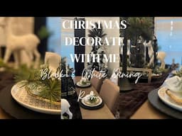 2024 CHRISTMAS DECORATE WITH ME | BLACK  & WHITE Dining Room