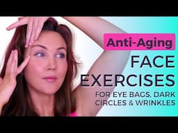 10-Minute Anti-Aging Face Exercises | Erase Eye Bags, Dark Circles & Wrinkles | No Surgery!