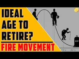 What Is The Ideal Age To Retire Early? | FIRE Movement