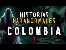 HISTORIAS PARANORMALES de COLOMBIA Vol 3  🥳¡200k!🥳