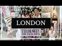 Ultimate Swiftie London Vlog: Come with me on a Girls Trip to London for The Taylor Swift Eras Tour!