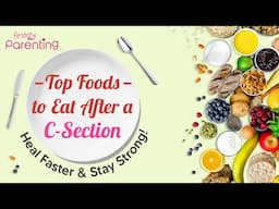 Diet After C-Section Delivery | Foods To Eat After C-Section