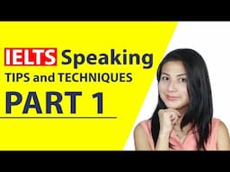 BEST TIPS/STRATEGIES for IELTS SPEAKING Part 1