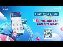 🎁 "Thả xúc xắc - Bắt triệu quà" siêu hot cùng ứng dụng ngân hàng số VietinBank iPay Mobile