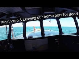 Final Prep & Leaving our home port for good - Project Brupeg Ep. 381