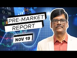 Pre Market Report 19-Nov-2024