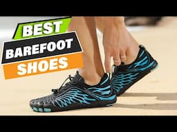 10 Best Barefoot Shoes 2024: Top Picks for Every Activity