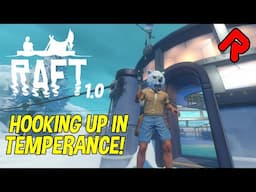 Hooking Up in Temperance! | Raft 1.0 gameplay (Third Chapter ep 4)