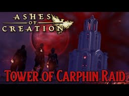 This RAID is AMAZING - Exploring Ashes of Creations First Raid - The Tower of Carphin