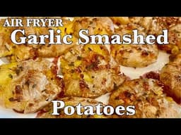 -AIR FRIED- GARLIC SMASHED POTATOES ~  *MADE IN THE NINJA FOODI XL PRO AIR FRY OVEN