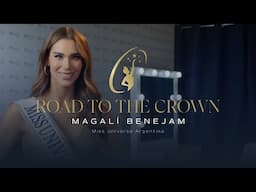 ROAD TO THE CROWN WITH MISS UNIVERSE ARGENTINA 2024, MAGALI BENEJAM | Miss Universe