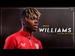 Nico Williams 2024 - Magic Skills, Assist & Goals ᴴᴰ