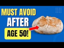 Avoid These 10 Foods After Age 50!  HEALTHY OVER 50!