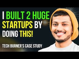 How a youtuber built 2 startups worth 100 Crores? @TechBurner Business Case Study