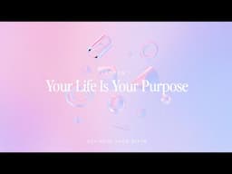 💫 Your Life Is Your Purpose (Activate Your Gifts Lesson One)