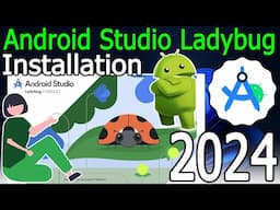 How to install Android Studio Ladybug 2024 on Windows 10/11 [ 2024 Update ] Complete guide