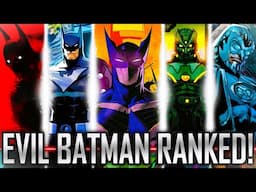 Ranking ALL Evil Versions of Batman from Weakest to Strongest