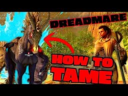 How To TAME The DREADMARE on OFFICIAL!!! EASY DREADMARE TAMING GUIDE in Ark Survival Ascended!!