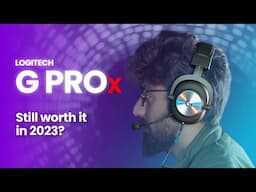 Logitech G Pro X Gaming headphone - Still worth it in 2023?