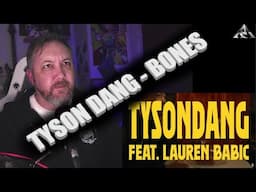 TYSON DANG feat LAUREN BABIC - BONES - Ryan Mear Reacts