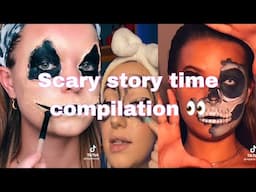 Scary storytime compilation pt.2!!