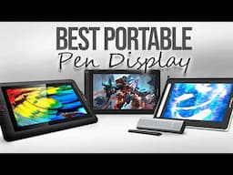 Best Portable Pen Displays - Tablets for Artists on the Go