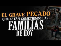 5 cosas que DIOS le reclama a las FAMILIAS de HOY 😲