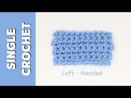 How to Single Crochet LEFT-HANDED for beginners. How to use stitch markers in rows.