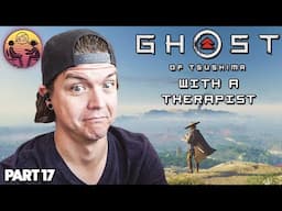 Ghost of Tsushima with a Therapist: Part 17