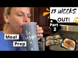 19 weeks out PART 2| Bikini/Transformation | Meal Prep