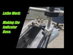 Lathe work :  Making the Base for the indicator