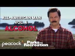 How to be an All-American Man with Ron Swanson: ALCOHOL