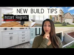 NEW BUILD TIPS: 10 INSTANT REGRETS IN YOUR NEW CONSTRUCTION HOME | Don't Make These Mistakes!