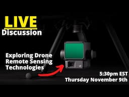 LIVE Discussion | Exploring Drone Remote Sensing Technologies