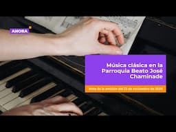 Música clásica en la Parroquia Beato Guillermo José Chaminade | Cultura