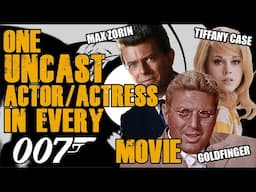 One Uncast Actor/ Actress in Every Bond Film