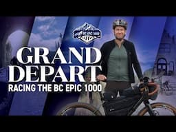 GRAND DEPART: Racing the BC EPIC 1000