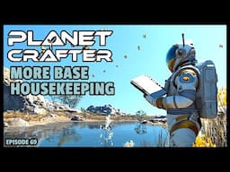 Planet Crafter | The Joy of Building: More Base Housekeeping EP69