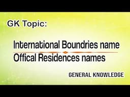 International Boundries & official residence names|GK mcqs|General knowledge quiz| Mushahid Haider