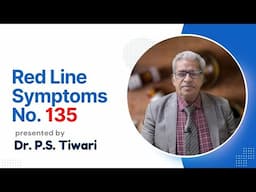 Red Line Symptoms #135 | Dr P.S. Tiwari #homeopathy