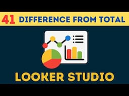 Complete Google Looker [Data] Studio Course | [Tutorial 41] Difference from Total in Looker Studio