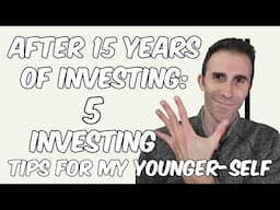 After 15 YEARS of Investing... Here are FIVE Investing Tips to Help reach FINANCIAL FREEDOM!