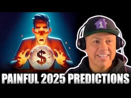 PAINFUL 2025 PREDICTIONS