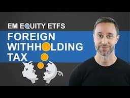 Foreign Withholding Tax | Emerging Markets Equity ETFs